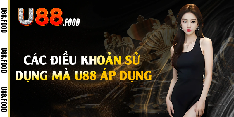 Các điều khoản sử dụng mà U88 áp dụng