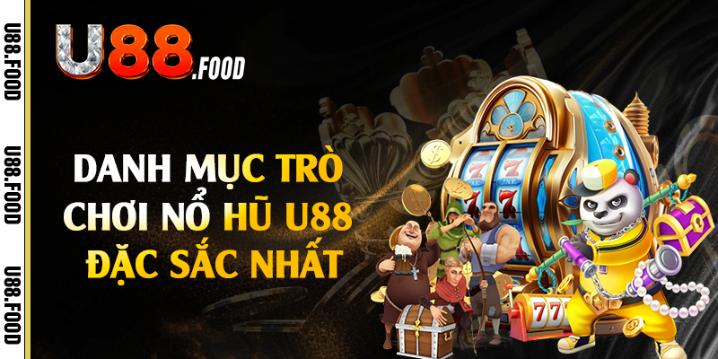 Danh mục trò chơi nổ hũ U88 đặc sắc nhất