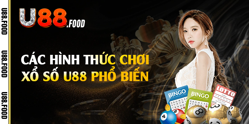 Các hình thức chơi xổ số U88 phổ biến