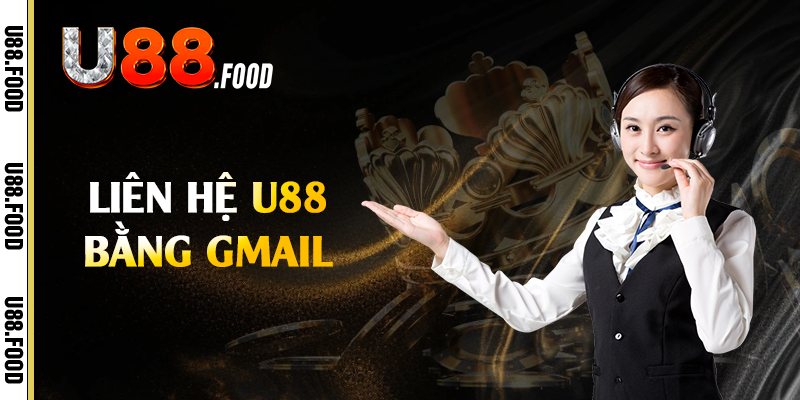 Liên hệ U88 bằng gmail 