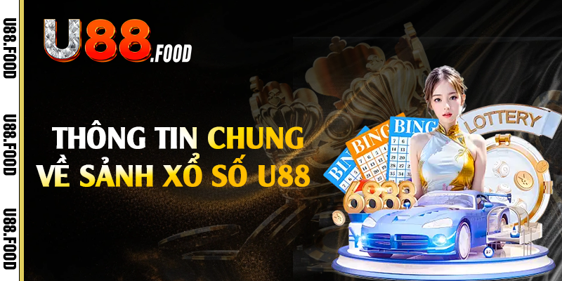 Thông tin chung về sảnh xổ số U88